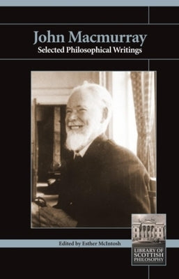 John Macmurray: Selected Philosophical Writings by Macmurray, John