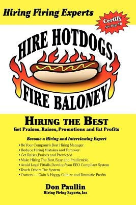 Hire Hotdogs Fire Baloney by Paullin, Don Q.