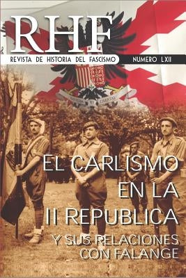 RHF - Revista de Historia del Fascismo: EL Carlismo en la II República y sus relaciones con Falange by Mila, Ernesto