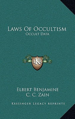 Laws of Occultism: Occult Data by Benjamine, Elbert