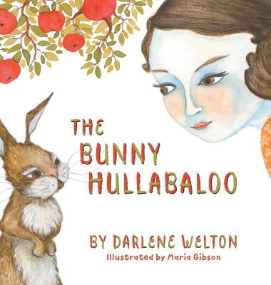 The Bunny Hullabaloo by Welton, Darlene