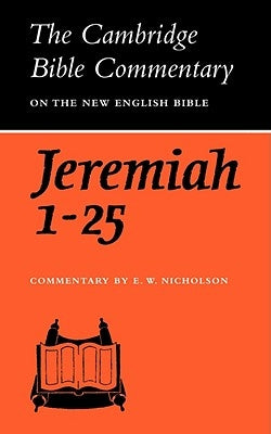 The Book of the Prophet Jeremiah Chapters 1-25 by Nicholson, Ernest W.