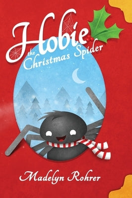 Hobie the Christmas Spider by Rohrer, Madelyn