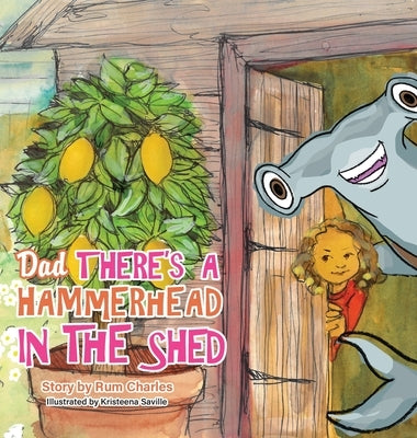Dad There's a Hammerhead in The Shed by Charles, Rum