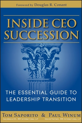 Inside CEO Succession: The Essential Guide to Leadership Transition by Saporito, Thomas J.
