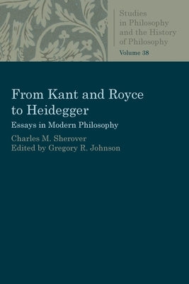 From Kant and Royce to Heidegger by Sherover, Charles M.