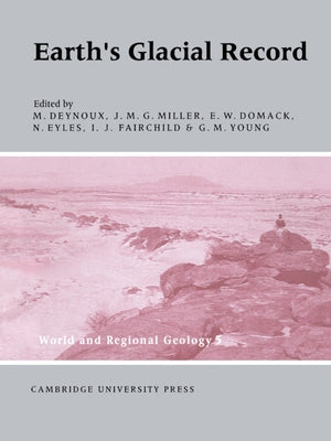 Earth's Glacial Record by Deynoux, M.