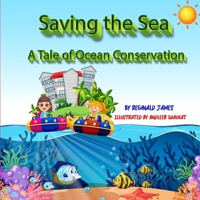 Saving The Sea: A Tale Of Ocean Conservation by Shaukat, Andleeb