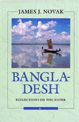 Bangladesh: Reflections on the Water by Novak, James J.