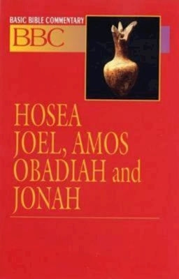 Basic Bible Commentary Hosea, Joel, Amos, Obadiah and Jonah by Sargent, James E.