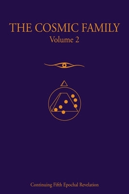 The Cosmic Family, Volume 2 by Gabriel of Urantia