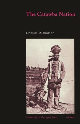 The Catawba Nation by Hudson, Charles M.