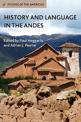 History and Language in the Andes by Heggarty, P.