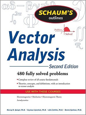 Vector Analysis and an Introduction to Tensor Analysis by Lipschutz, Seymour