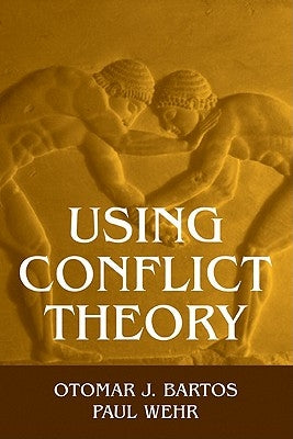 Using Conflict Theory by Bartos, Otomar J.