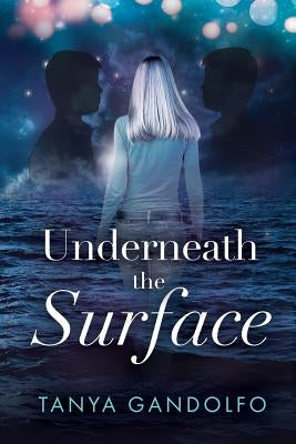 Underneath the Surface by Tanya, Gandolfo