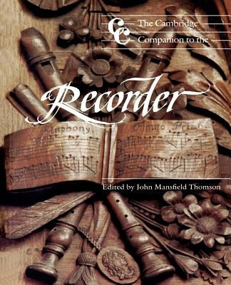 The Cambridge Companion to the Recorder by Thomson, John Mansfield