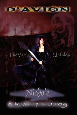 Nichole: A Kiss for the Dying by D'Avion