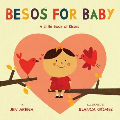 Besos for Baby: A Little Book of Kisses by Arena, Jen
