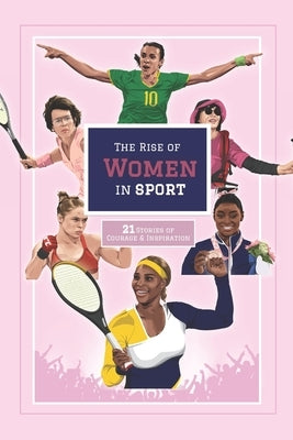 The Rise of Women in Sport: 21 Stories of Courage and Inspiration by Press, Lunar