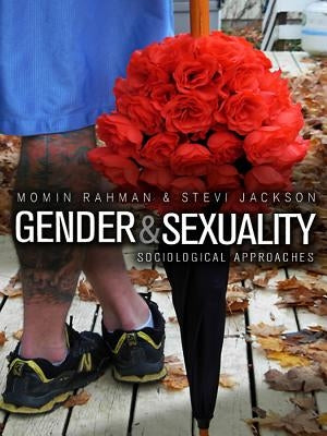 Gender and Sexuality: Sociological Approaches by Jackson, Stevi