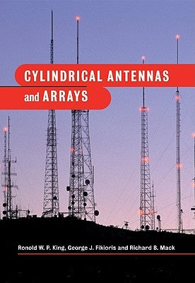 Cylindrical Antennas and Arrays by King, Ronold W. P.