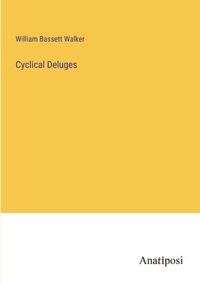 Cyclical Deluges by Walker, William Bassett