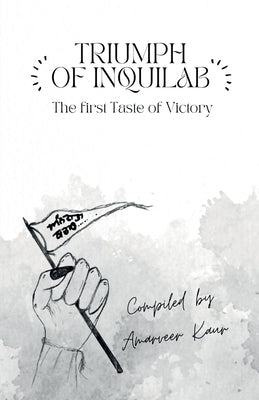 Triumph of Inquilab by Kaur, Amarveer