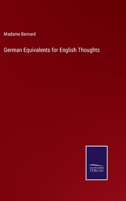 German Equivalents for English Thoughts by Bernard, Madame