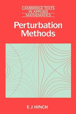 Perturbation Methods by Hinch, E. J.