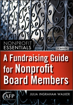 A Fundraising Guide for Nonprofit Board Members by Walker, Julia I.