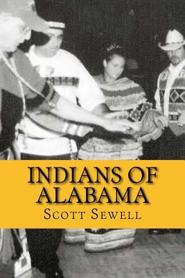 Indians of Alabama: Guide to the Indian Tribes of The Yellowhammer State by Simmons, Glenn