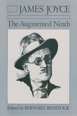 James Joyce: The Augmented Ninth by Benstock, Bernard