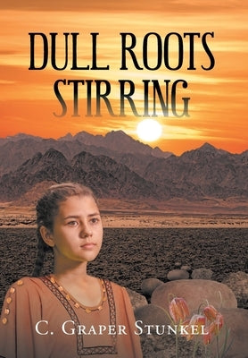 Dull Roots Stirring by Stunkel, C. Graper