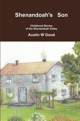 Shenandoah's Son by Good, Austin W.