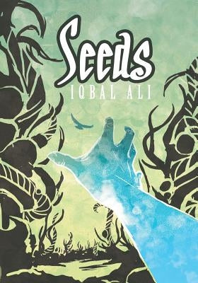 Seeds by Ali, Iqbal Hussain