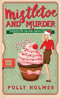 Mistletoe and Murder by Holmes, Polly