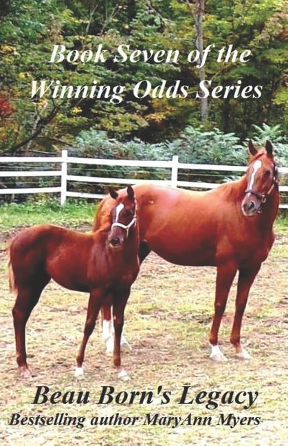 Beau Born's Legacy: Book Seven of the Winning Odds Series by Myers, Maryann