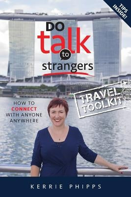 Do Talk To Strangers: Book 2 - Travel Toolkit by Phipps, Kerrie