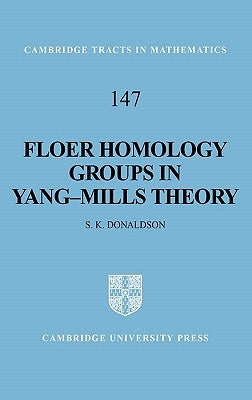 Floer Homology Groups in Yang-Mills Theory by Donaldson, S. K.