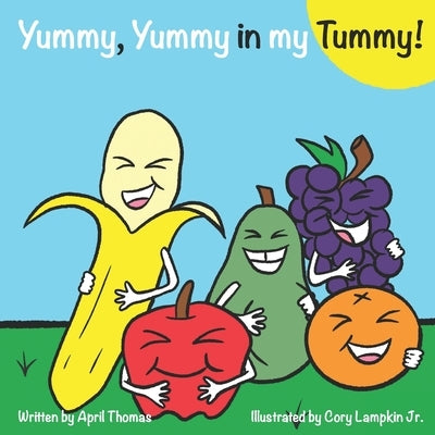 Yummy, Yummy in my Tummy! by Lampkin, Cory, Jr.