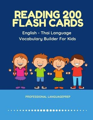 Reading 200 Flash Cards English - Thai Language Vocabulary Builder For Kids: Practice Basic Sight Words list activities books to improve reading skill by Languageprep, Professional