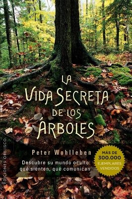 Vida Secreta de Los Arboles by Wohlleben, Peter
