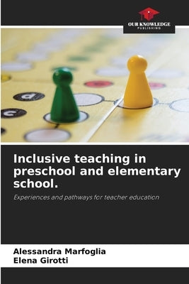 Inclusive teaching in preschool and elementary school. by Marfoglia, Alessandra