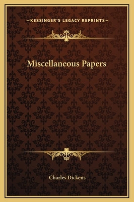 Miscellaneous Papers by Dickens, Charles