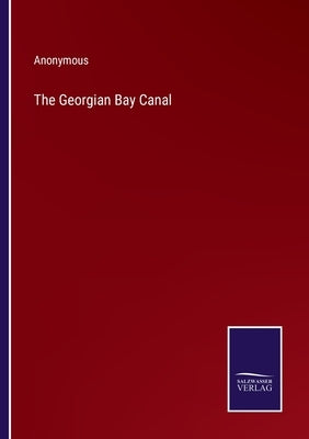 The Georgian Bay Canal by Anonymous