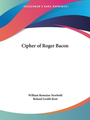 Cipher of Roger Bacon by Newbold, William Romaine