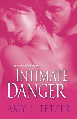 Intimate Danger by Fetzer, Amy J.