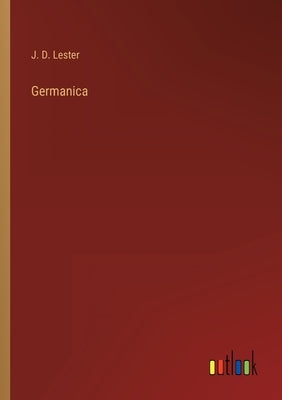 Germanica by Lester, J. D.