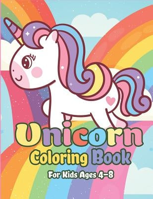 Unicorn Coloring Book for Kids Ages 4-8: Magical Unicorn Coloring Books for Girls, Fun and Beautiful Coloring Pages Birthday Gifts for Kids by The Coloring Book Art Design Studio